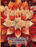 Journey to Joy: Empowerment Through Daily Reflections