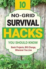 10 No-Grid Survival Hacks You Should Know: Basic Projects, BIG Change, Wherever You Live