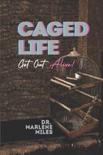 Caged Life: Get Out Alive!