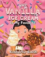 Why Vanilla Ice Cream is My Favorite
