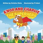 Knox and Charlie The Superhero