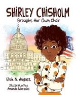 Shirley Chisholm Brought Her Own Chair