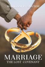 Marriage: The Lost Covenant