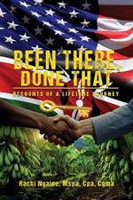 Been There, Done That: Recounts of a Lifetime Journey