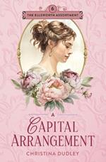 A Capital Arrangement: A Traditional Regency Romance