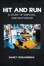 Hit and Run: A Story of Survival and Motivation