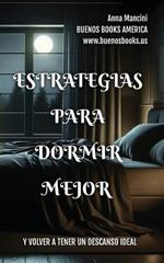 Estrategias Para Dormir Mejor Y Volver A Tener Un Descanso Ideal