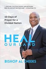Heal Our Land: 40 Days of Prayer for a Divided Nation