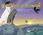 White Wolves of Yellowstone - HB Environmental Heroes