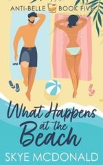What Happens At the Beach: A hidden identity, second chance, single parent romance