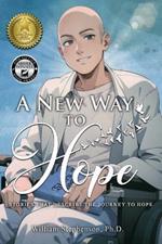 A New Way to Hope: Stories That Describe the Journey To Hope