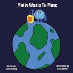 Matty Wants to Move