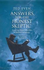 Answers for the Honest Skeptic Part 3: The Conflicting World Religions:: Answering Skeptic Objections to Biblical Christianity