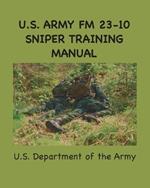 U.S. Army FM 23-10 Sniper Training Manual