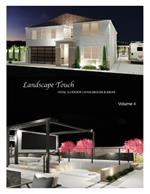 Landscape Touch Vol. 4: Total Outdoor Living: Design & Ideas