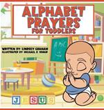 Alphabet Prayers for Toddlers