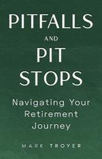 Pitfalls and Pit Stops: Navigating Your Retirement Journey