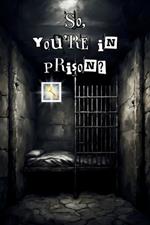 So, you're in prison?: A Christian book for people in prison