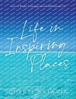 Life in Inspiring Places