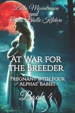 At War for the Breeder: Pregnant With Four Alphas' Babies Book Four