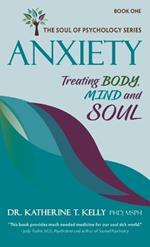 Anxiety: Treating Body, Mind and Soul