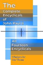 The Complete Encyclicals of John Paul II