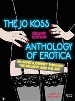 The Jo Koss Anthology of Erotica, Deluxe Edition: An Artist's Journey through The Industry and The Art