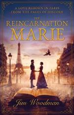 The Reincarnation of Marie: A Love Reborn in Paris From the Pages of History