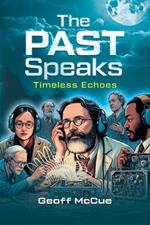 The Past Speaks: Timeless Echoes