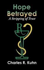 Hope Betrayed: A Stripping of Trust