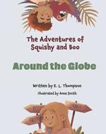 Around the Globe: The Adventures of Squishy and Boo Book three