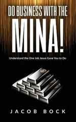 Do Business with the Mina: Understand the One Job Jesus Gave You to Do