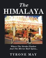 The Himalaya: Where The Strobe Flashes And The Mirror Ball Spins