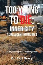 Too Young To Die: A Psychological Investigation