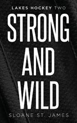 Strong and Wild