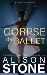 Corpse de Ballet: A Jayne Murphy Mystery