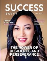 Success Savvy Magazine: June 2024 Edition