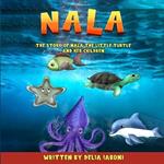 Nala: The Story of Nala the Little Turtle and Her Children