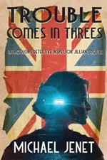 Trouble Comes In Threes: Introducing Detective Inspector Jillian Scotte