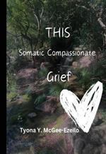 THIS Somatic Compassionate Grief