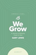 We Grow Companion Journal: A Journey of Drawing Closer to God - August