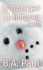 Hijacked Holidays: Four Twisted Holiday Mysteries