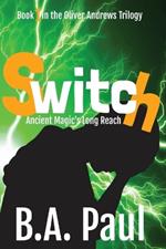 Switch: Ancient Magic's Long Reach
