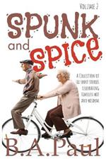 Spunk and Spice Volume 2: A Collection of Six Short Stories Celebrating Timeless Wit and Wisdom