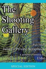 The Shooting Gallery: Julian's Private Scrapbook Part Three