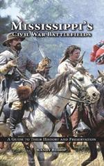 Mississippi's Civil War Battlefields: A Guide to Their History and Preservation