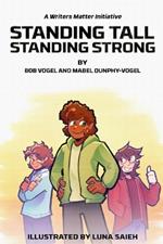 Standing Tall, Standing Strong: Written by Bob Vogel and Mabel Dunphy Vogel