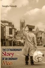 The Extraordinary Story of an Ordinary Man