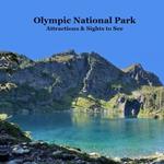 Olympic National Park Attractions and Sights to See Kids Book: Great Book for Children about Olympic National Park