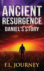 Ancient Resurgence: Daniel's Story